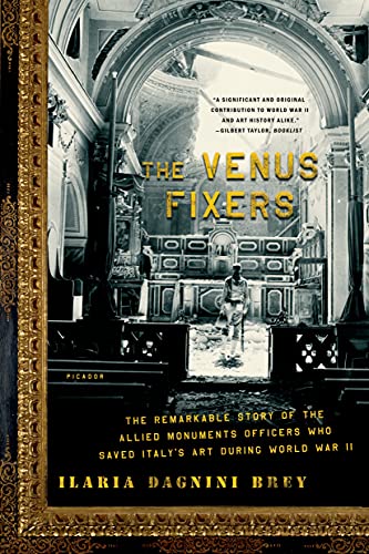 The Venus Fixers: The Remarkable Story of the Allied Soldiers Who Saved Italy's Art During World War II von Picador
